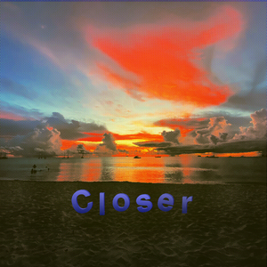 Closer