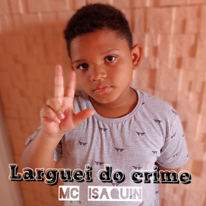 Larguei do Crime