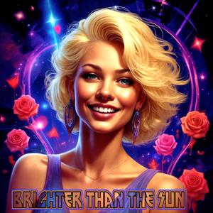 Brighter Than The Sun