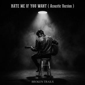 Hate Me If You Want (Acoustic)