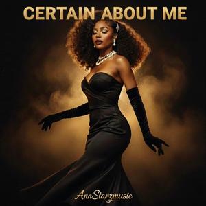 CERTAIN ABOUT ME