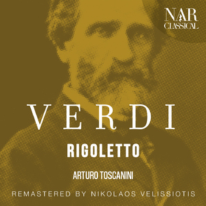 Rigoletto, IGV 25, Act III:"Quartetto del terzo atto" (Gilda, Maddalena, Duca, Rigoletto) [Remaster]