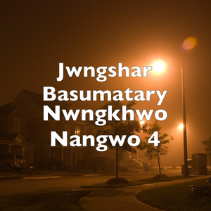 Nwngkhwo Nangwo 4