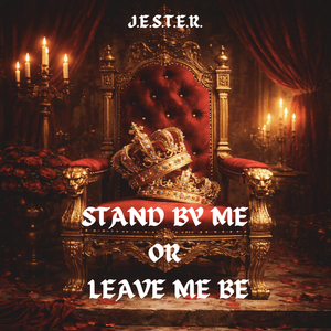 Stand by Me or Leave Me Be