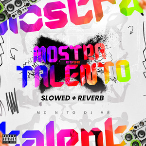 MOSTRA ESSE TALENTO (SLOWED REVERB)