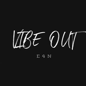 Vibe Out (E4N)