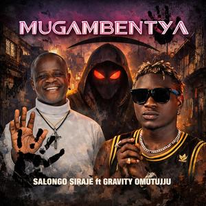 MUGAMBENTYA (feat. Gravity Omutujju)