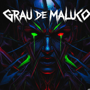 grau de maluco