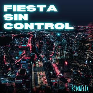 Fiesta Sin Control