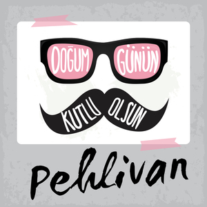 Doğum Günün Kutlu Olsun Pehlivan