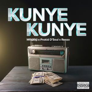 KUNYE KUNYE (feat. Prokid D'Soul & Renzo)