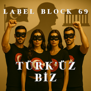 Türk’üz Biz (Label Version)