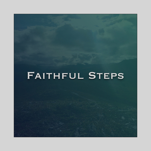 Faithful Steps