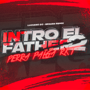 Intro El Father 2 + Perra Palga RKT