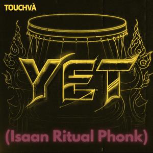 YET (Isaan Ritual Phonk)