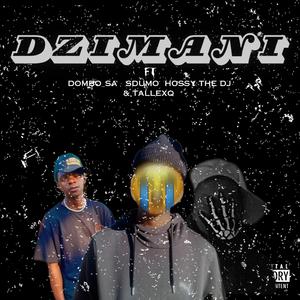 Dzimani (feat. Dombo_Sa, Sdumo, Hossy deh dj & TallexQ)