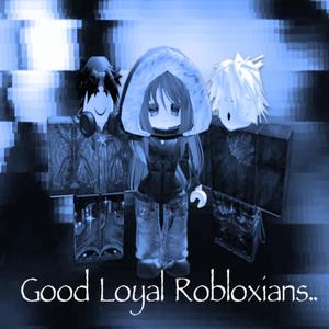 good loyal robloxians