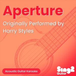 Aperture (Originally Performed by Harry Styles) (Acoustic Guitar Karaoke)
