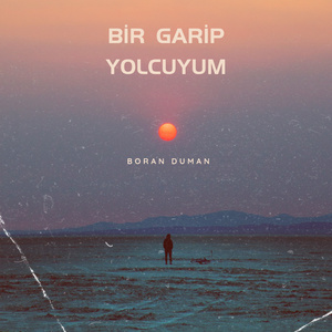 Bir Garip Yolcuyum (2024 Remastered Version)