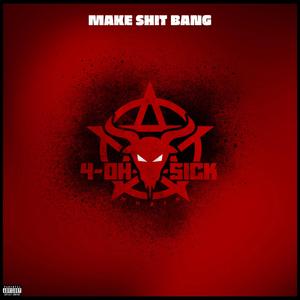Make Shit Bang (feat. Sentinal)