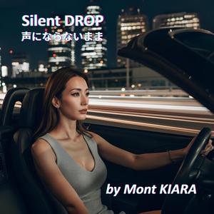 Silent DROP / 声にならないまま