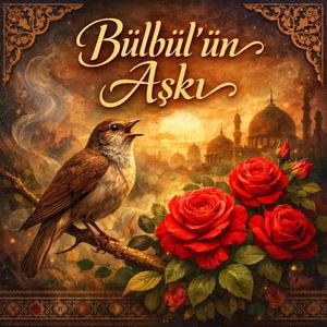 BÜLBÜLÜN AŞKI