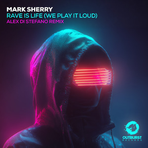 Rave Is Life [We Play It Loud] (Alex Di Stefano Extended Remix)