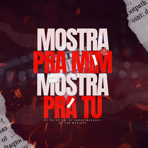 Mostra pra Mim, Mostra pra Tu