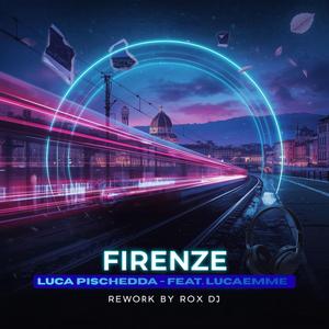 Firenze (feat. Luca Pischedda & Luca Emme) (Rework Rox Dj)