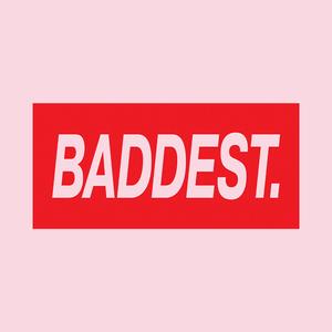 Baddest (feat. Amariah & Who Dat)