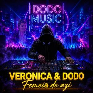 DoDoMusic & Veronica - Femeia de astazi