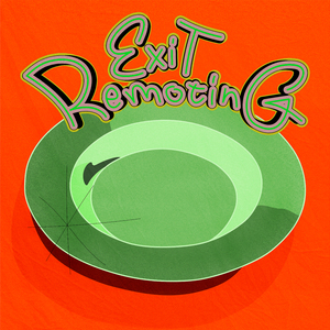 EXIT REMOTING (Remixed)