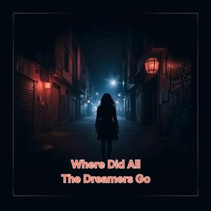 Where Did All The Dreamers Go (feat. Mira)