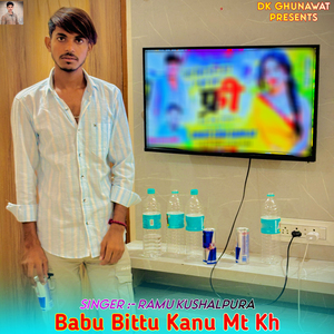 Babu Bittu Kanu Mt Kh