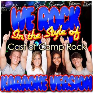 We Rock (In the Style of Cast of Camp Rock) [Karaoke Version]