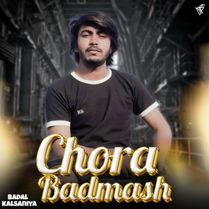 Chora Badmash