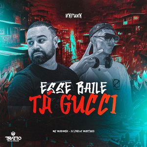 Esse Baile Tá Gucci (Rkfunk)