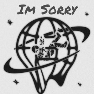 Im Sorry