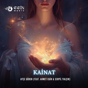 Kainat (feat. Ahmet Egin & Serpil Yalçın)
