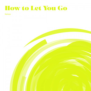 How to Let You Go