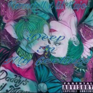 Deep In My Feelings (feat. Lil Kujo)