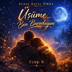 Üşüme Ben Buradayım