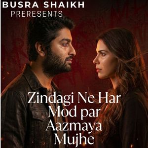 Zindagi Ne Har Mod Par Aazmaya Mujhe
