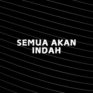 Semua Akan Indah (Remix)