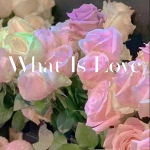 What Is Love