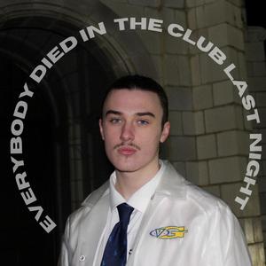 Everybody Died in the Club Last Night