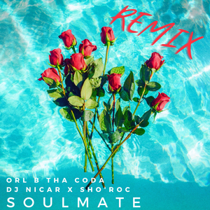 SoulMate (feat. DJ NICAR & ORL B THA CODA) (Remix)