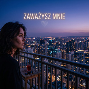 Zauważysz mnie.