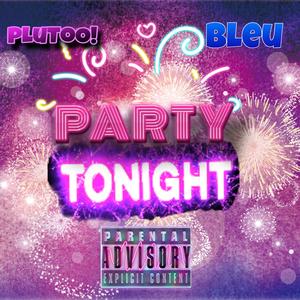 Party Tonight (feat. Datboybleu)