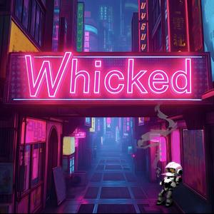 WHICKED